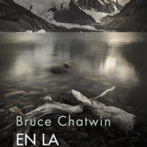 Portada de Bruce Chatwin En la Patagonia Editorial Booket