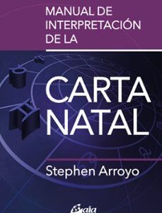 Portada de Stephen Arroyo Manual de interpretación de la carta natal Editorial Gaia