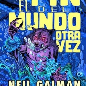 Portada de Neil Gaiman Solo el fin del mundo otra vez Editorial Planeta Comic