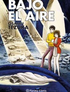 Portada de Osamu Tezuka Bajo el aire Editorial Planeta Comic
