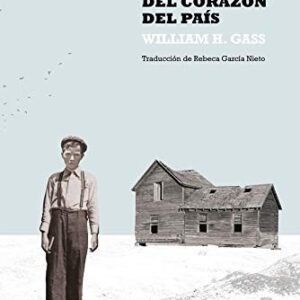 Portada de William H. Gass En el corazón del corazón del país Editorial La navaja