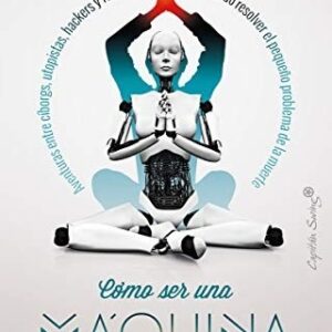 Portada de Mark O'connell Cómo ser una máquina Editorial Capitán Swing