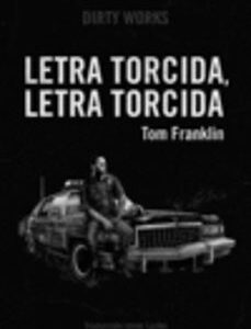 Portada de Tom Franklin Letra torcida letra torcida Editorial Dirty Works