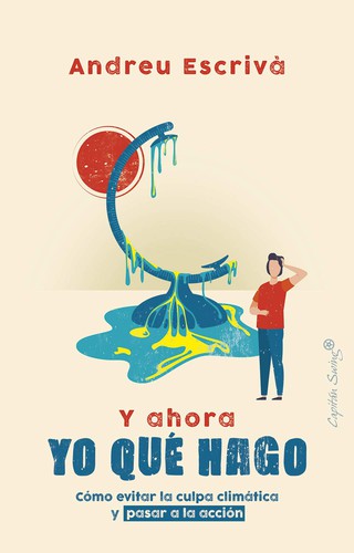 Portada de Andreu Escrivà Y ahora yo qué hago Editorial Capitán Swing