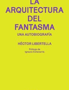 Portada de Héctor Libertella La arquitectura del fantasma Editorial Los tres editores