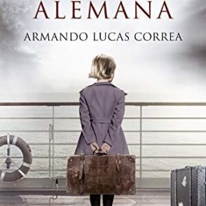 Portada de Armando Lucas Correa La niña alemana Ediciones B