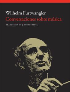Portada de Furtwangler Wilhelm Conversaciones sobre música Editorial Acantilado