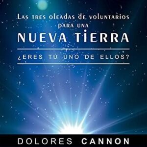 Portada de Dolores Cannon Tres oleadas Voluntarios para la nueva tierra Editorial Arkano Books