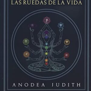 Portada de Anodea Judith Chakras Las ruedas de la vida Editorial Arkano Books