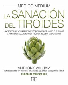 Portada de Anthony William Médico médium La sanación del tiroides Editorial Arkano books