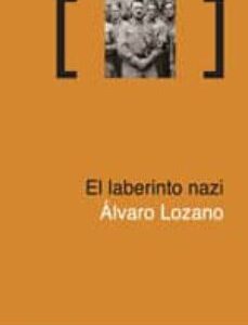 Portada de Alvaro Lozano El laberinto Nazi Editorial Melusina