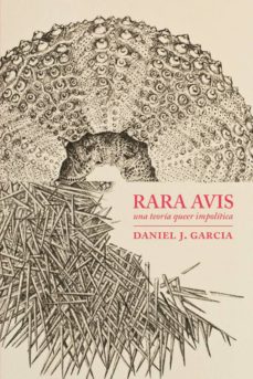 Portada de Daniel J. García Rara avis Una teoría queer impolítica Editorial Melusina