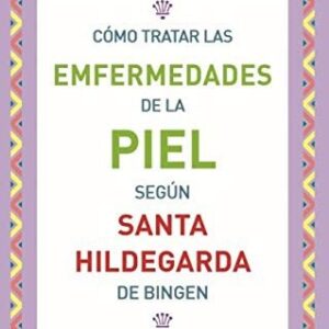 Portada de Dr. Wighard Strehlow Cómo tratar las enfermedades de la piel según Santa Hildegarda Editorial Libros libres