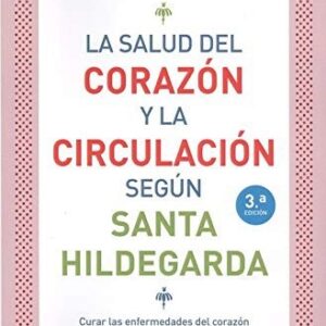 Portada de Wighard Strehlow La salud del corazón y la circulación según Santa Hildegarda Editorial Libros Libres