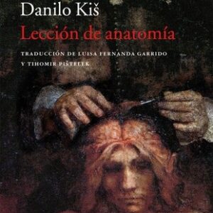 Portada de Danilo Kis Lección de anatomía Editorial Acantilado