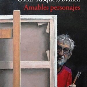 Portada de Oscar Tusquets Blanca Amables personajes Editorial Acantilado
