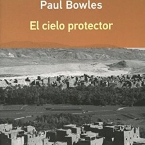 Portada de Paul Bowles El cielo protector Editorial Galaxia Gutenberg
