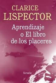Portada de Clarice Lispector Aprendizaje o el libro de los placeres