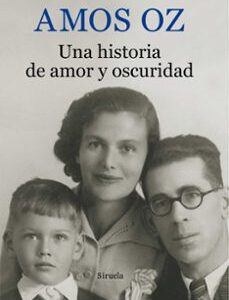 Portada de Amos Oz Una historia de amor y oscuridad Editorial Siruela