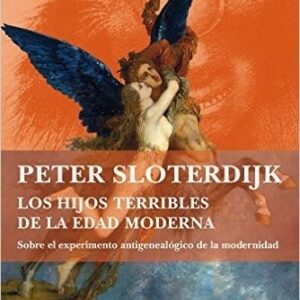 Portada de Peter Sloterdijk Los hijos terribles de la Edad Moderna Editorial Siruela