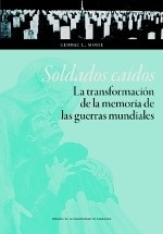 Portada de George L. Mosse Soldados caídos La transformación de la memoria de las guerras mundiales Editorial Prensas de la Universidad de Zaragoza