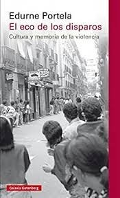 Portada de Edurne Portela El eco de los disparos Editorial Galaxia Gutemberg