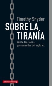 Portada de Timothy Snyder Sobre la tiranía Editorial Galaxia Gutenberg