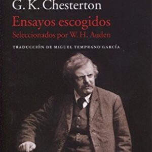 Portada de G. K. Chesterton Ensayos escogidos Seleccionados por W. H. Auden Editorial Acantilado