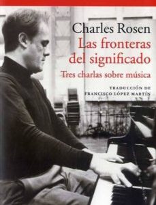 Portada de Charles Rosen Las fronteras del significado Editorial Acantilado