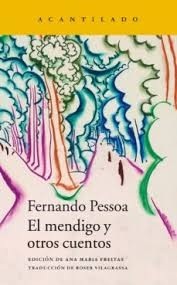 Portada de Fernando Pessoa El mendigo y otros cuentos Editorial Acantilado