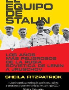Portada de Sheila Fitzpatrick El equipo de Stalin Editorial Crítica