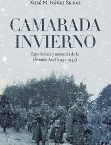 Portada de Núñez Seixas Camarada Invierno La división azul Editorial Crítica