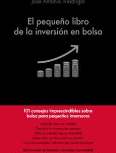 Portada de José Antonio Madrigal El pequeño libro de la inversión en bolsa Editorial Alienta