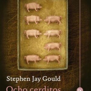 Portada de Stephen Jay Gould Ocho cerditos Formato grande Editorial Crítica