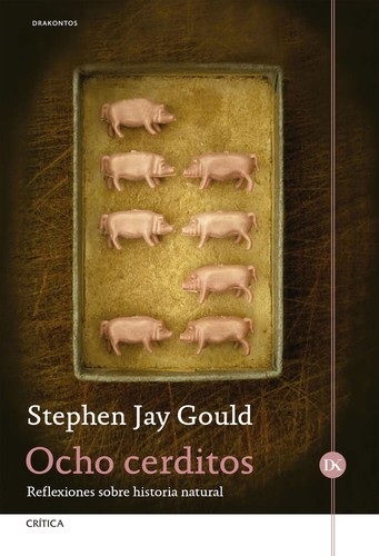 Portada de Stephen Jay Gould Ocho cerditos Formato grande Editorial Crítica