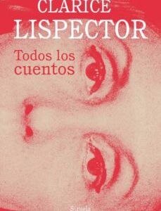 Portada de Clarice Lispector Todos los cuentos Tapa dura Editorial Siruela