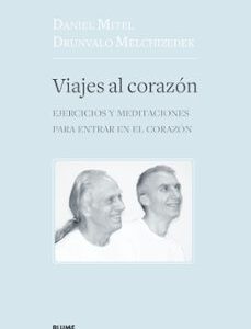 Portada de Drunvalo Melchizede y Daniel Mitel Viajes al corazón Editorial Blume