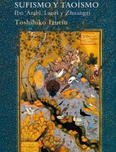 Portada de Toshihiko Izutsu Sufismo y taoísmo Ibn Arabi Laozi Zhuangzi
