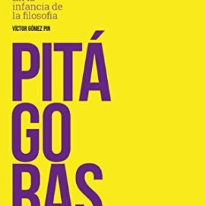 Portada de Víctor Gómez Pin Pitágoras En la infancia de la filosofía Editorial Shackleton Boos