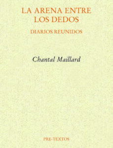 Portada de Chantal Maillard La Arena Entre Los Dedos Editorial Pre Textos