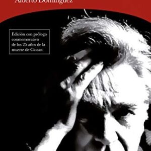 Portada de Alberto Domínguez Torres Cioran Manual de antiayuda