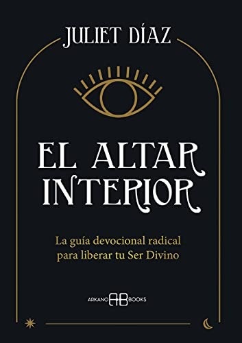 Portada de Juliet Diaz El altar interior Editorial Arkano books