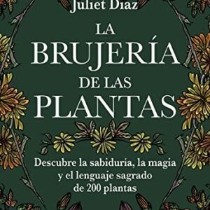 Portada de Juliet Diaz La brujeria de las plantas Editorial Arkano