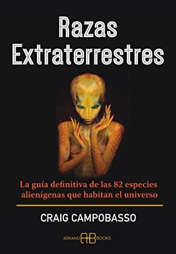 Portada de Craig Campobasso Razas extraterrestres Editorial Arkano books