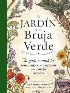 Portada de Arin Murphy-hiscok El jardín de la bruja verde Editorial Arkano Books