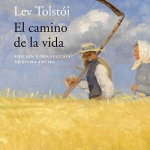 Portada de Lev Tolstói El camino de la vida Tapa dura Editorial Acantilado