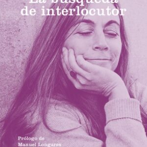 Portada de Carmen Martin Gaite La búsqueda de interlocutor Editorial Siruela