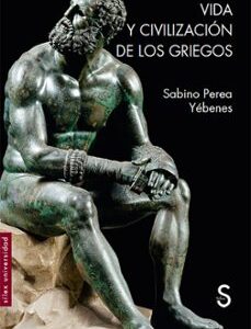 Portada de Sabino Perea Yebenes Vida y civilización de los griegos