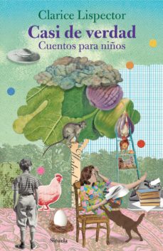 Portada de Clarice Lispector Casi de verdad Cuentos para niños Editorial Siruela