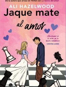 Portada de Ali Hazelwood Jaque mate al amor Editorial Contraluz